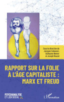 Rapport sur la folie à l'âge capitaliste : Marx et Freud /