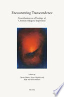 Encountering transcendence : contributions to a theology of Christian religious experience /