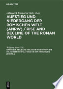 Aufstieg und Niedergang der römischen Welt (ANRW) / Rise and Decline of the Roman World : Geschichte und Kultur Roms im Spiegel der neueren Forschung.