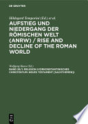 Aufstieg und Niedergang der römischen Welt (ANRW) / Rise and Decline of the Roman World : Geschichte und Kultur Roms im Spiegel der neueren Forschung.