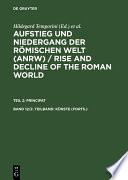 Aufstieg und Niedergang der römischen Welt (ANRW) / Rise and Decline of the Roman World : Geschichte und Kultur Roms im Spiegel der neueren Forschung.