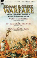 Roman & Greek warfare : tactics, equipment, weapons & battles of the ancient period