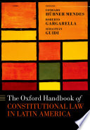 OXFORD HANDBOOK OF CONSTITUTIONAL LAW IN LATIN AMERICA