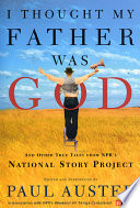 I thought my father was God and other true tales from NPR's National Story Project /