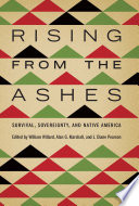 Rising from the ashes : survival, sovereignty, and Native America /