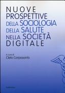 Nuove prospettive della sociologia della salute nella società digitale /