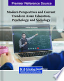 Modern perspectives and current trends in Asian education, psychology, and sociology /