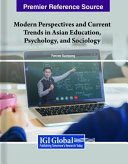 Modern perspectives and current trends in Asian education, psychology, and sociology /