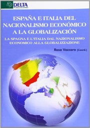 España e Italia del nacionalismo económico a la globalización = La Spagna e lItalia dal nazionalismo economico alla globalizzazione /