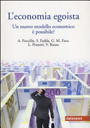 L'economia egoista : un nuovo modello economico è possibile? : seminario di riflessione /