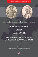 Fronsperger and Laffemas : sixteenth-century precursors of modern economic ideas /