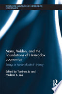 Marx, Veblen, and the foundations of heterodox economics : essays in honor of John F. Henry /