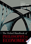 The Oxford handbook of philosophy of economics /
