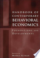 Handbook of contemporary behavioral economics : foundations and developments /