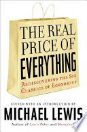 The real price of everything : rediscovering the six classics of economics /