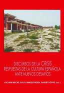 Discursos de la crisis : respuestas de la cultura española ante nuevos desafíos /