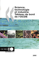 Science, technologie et industrie : tableau de bord de l'OCDE 2005 /