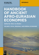 Handbook of Ancient Afro-Eurasian Economies : Volume 2: Local, Regional, and Imperial Economies /