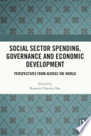 Social sector spending, governance and economic development : perspectives from across the world /