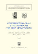 Competizione globale e sviluppo locale tra etica e innovazione : atti del XXV Convegno AIDEA, Novara, 4-5 ottobre 2002