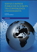 Servizi e imprese pubbliche in Europa tra convergenza e sussidiarietà /