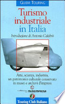Turismo industriale in Italia /