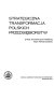 Strategiczna transformacja polskich przedsiębiorstw : praca zbiorowa /