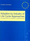 Adoption by industry of life cycle approaches : its implications for industry competitiveness and trade /