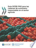 Guía OCDE-FAO para las cadenas de suministro responsable en el sector agrícola /