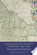 Landlords and tenants in Britain, 1440-1660 : Tawney's Agrarian problem revisited /