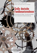 Große deutsche Familienunternehmen : Generationenfolge, Familienstrategie und Unternehmensentwicklung /