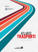Atlante dei trasporti italiani : infrastrutture - offerta - domanda /