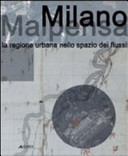 Milano Malpensa : la regione urbana nello spazio dei flussi /