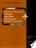 National Conference on Setting an Intermodal Transportation Research Framework, Washington, D.C., March 4-5, 1996 /