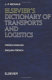 Elsevier's dictionary of transports and logistics in French-English and English-French /