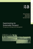 Experimenting for sustainable transport the approach of strategic niche management /