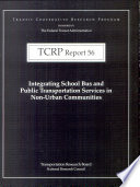 Integrating school bus and public transportation services in non-urban communities /
