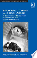 From rail to road and back again? : a century of transport competition and interdependency /