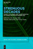 Strenuous decades : global challenges and transformation of Chinese societies in modern Asia /