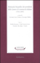 Dizionario biografico dei presidenti delle Camere di commercio italiane (1944-2005) /