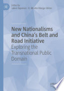 New nationalisms and China's Belt and Road Initiative : exploring the transnational public domain /