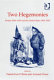 Two hegemonies : Britain 1846-1914 and the United States 1941-2001 /