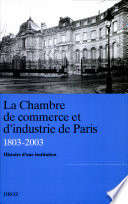 La Chambre de commerce et d'industrie de Paris (1803-2003)