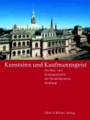 Kunstsinn und Kaufmannsgeist : die Bau- und Kunstgeschichte der Handelskammer Hamburg /