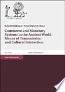 Commerce and monetary systems in the ancient world : means of transmission and cultural interaction : proceedings of the Fifth Annual Symposium of the Assyrian and Babylonian Intellectual Heritage Project, held in Innsbruck, Austria, October 3rd - 8th 2002 /