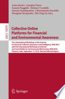 Collective online platforms for financial and environmental awareness : first international workshop on the Internet for Financial Collective Awareness and Intelligence, IFIN 2016 and first international workshop on Internet and Social Media for Environmental Monitoring, ISEM 2016, Florence, Italy, September 12, 2016 : revised selected papers /