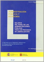 Administración pública y economía : balance del papel de las administraciones públicas tras los procesos de liberalización /