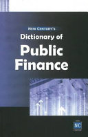 New Century's dictionary of public finance /