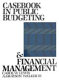 Casebook in public budgeting and financial management /