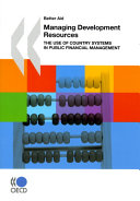 Managing development resources : the use of country systems in public financial management